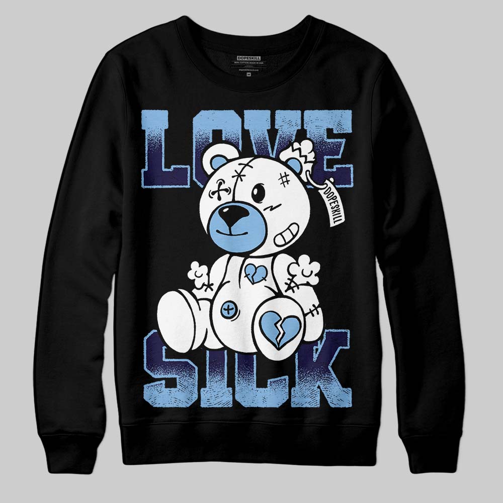 Jordan 6 University Blue DopeSkill Sweatshirt Love Sick Graphic Streetwear - Black