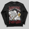 Dunk Low SE Sisterhood Sail Team Red W DopeSkill Long Sleeve T-Shirt Sorry I've Been Trappin Graphic Streetwear - Black