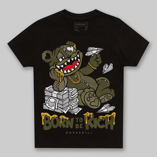 Jordan 3 “Medium Olive” aka “Family Affair” DopeSkill Toddler Kids T-shirt Born To Be Rich Graphic Streetwear - Black