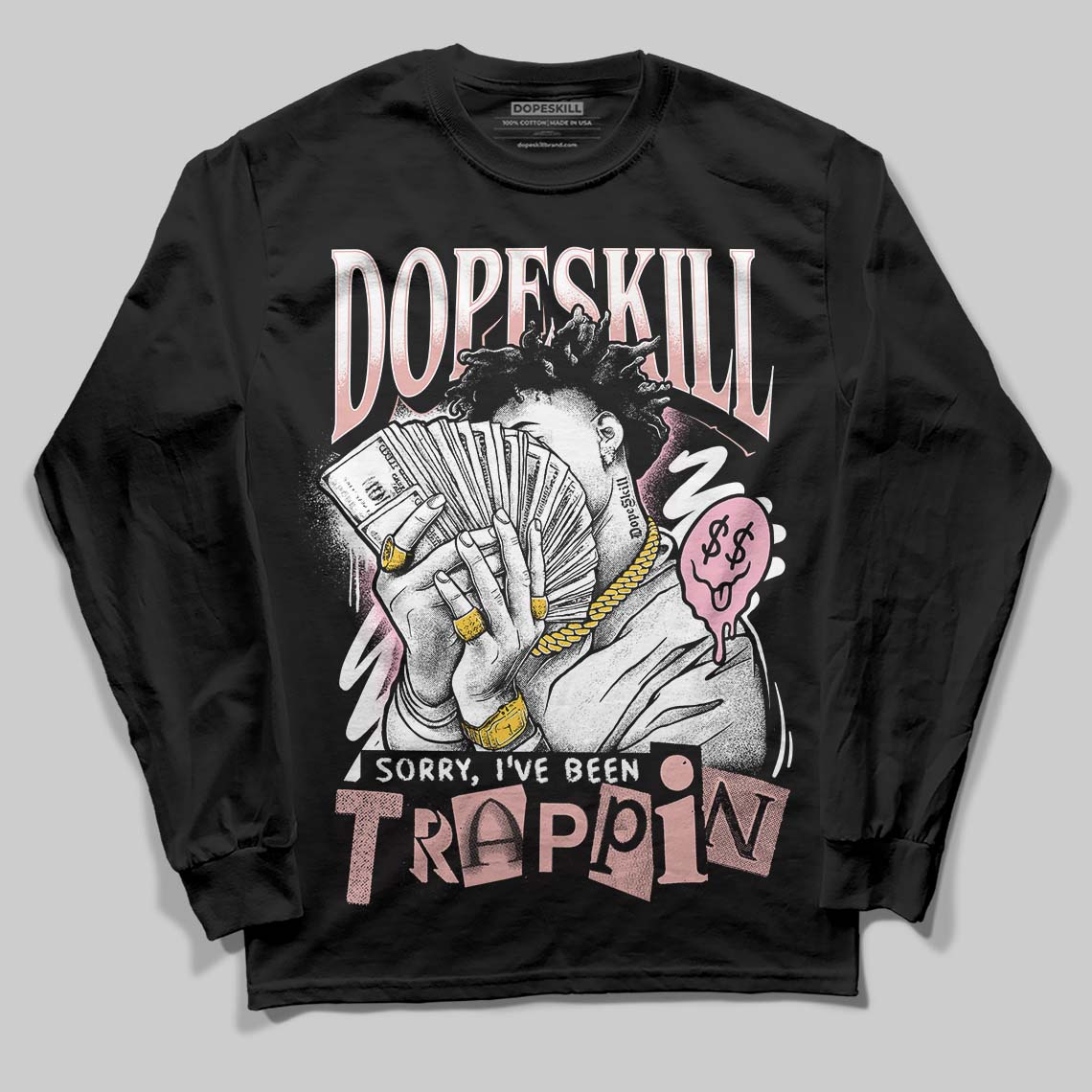 Jordan 1 Low OG “Rust Pink” DopeSkill Long Sleeve T-Shirt Sorry I've Been Trappin Graphic Streetwear - Black