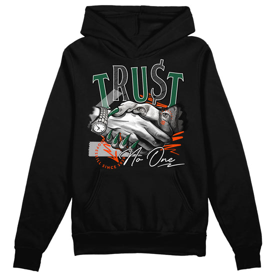 Dunk Low Team Dark Green Orange DopeSkill Hoodie Sweatshirt Trust No One Graphic Streetwear  - Black 