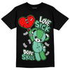 Jordan 1 High OG Green Glow DopeSkill T-Shirt Love Sick Graphic Streetwear - Black