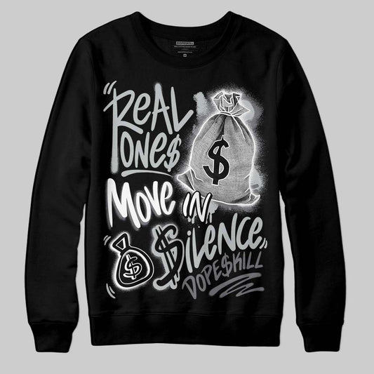 Jordan 4 “Fear” DopeSkill Sweatshirt Real Ones Move In Silence Graphic Streetwear - Black