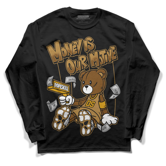 Jordan 13 Wheat 2023 DopeSkill Long Sleeve T-Shirt Money Is Our Motive Bear Graphic Streetwear - Black