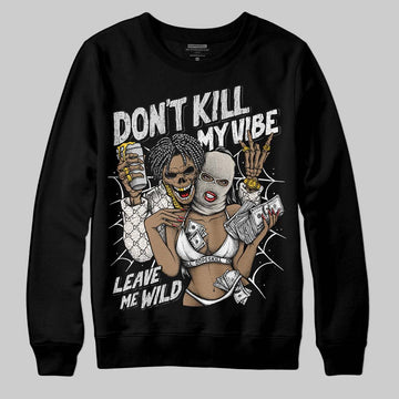 Jordan 3 Retro Pure Money DopeSkill Sweatshirt Don't Kill My Vibe Graphic Streetwear - Black