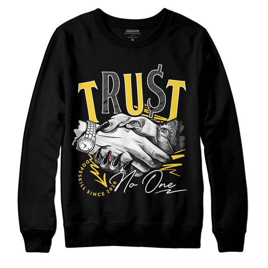 Jordan 4 Tour Yellow Thunder DopeSkill Sweatshirt Trust No One Graphic Streetwear - Black