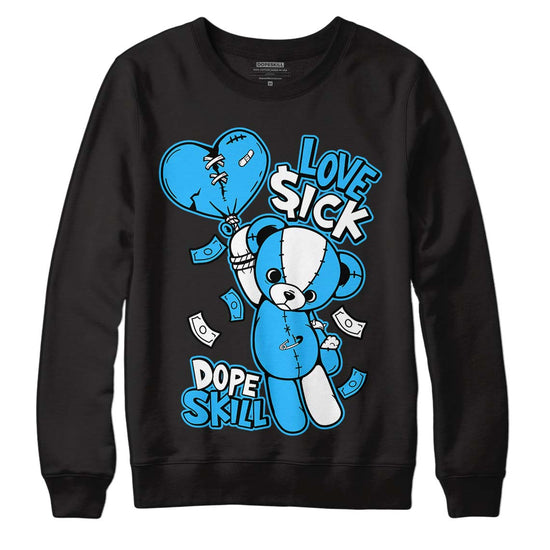 Jordan 1 High Retro OG “University Blue” DopeSkill Sweatshirt Love Sick Graphic Streetwear - Black