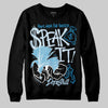 Jordan 4 Denim “Worn Blue” DopeSkill Sweatshirt Speak It Graphic Streetwear - Black