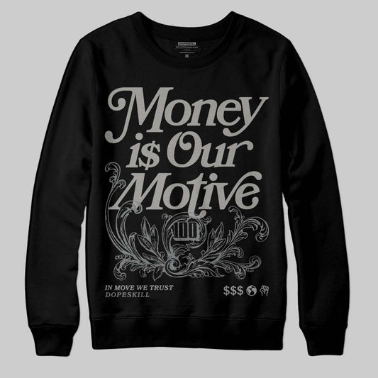 Jordan 9 Cool Grey DopeSkill Sweatshirt Money Is Our Motive Typo Graphic Streetwear - Black