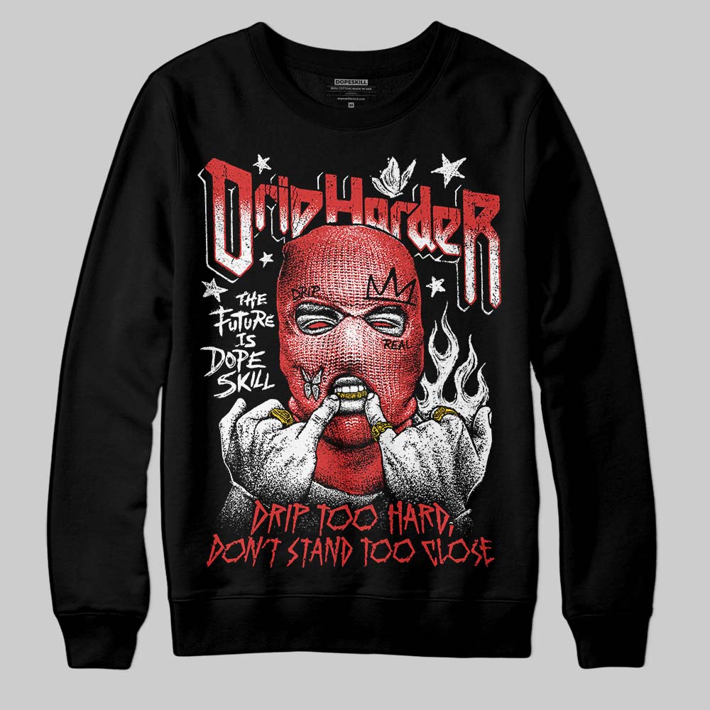 Jordan 6 “Reverse Infrared” DopeSkill Sweatshirt Drip Harder Graphic Streetwear - Black