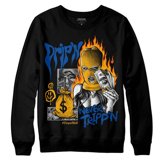 Dunk Blue Jay and University Gold DopeSkill Sweatshirt Drip'n Never Tripp'n Graphic Streetwear - Black