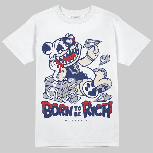 Jordan 11 “Rare Air” DopeSkill T-Shirt Born To Be Rich Graphic Streetwear - White