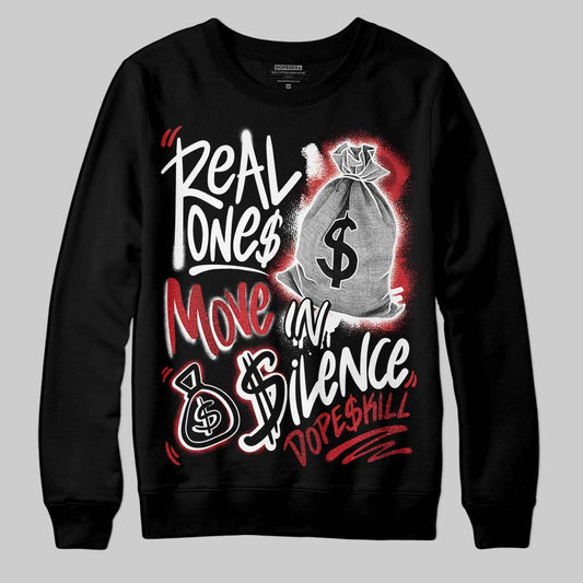 Jordan 1 High OG “Ruby” DopeSkill Sweatshirt Real Ones Move In Silence Graphic Streetwear - Black
