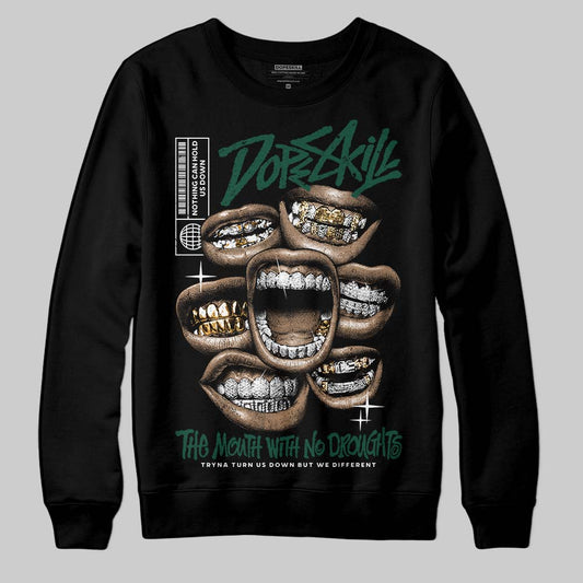 Jordan 1 High OG “Fir” (Pro Green) DopeSkill Sweatshirt The Mouth With No Droughts Graphic Streetwear - Black
