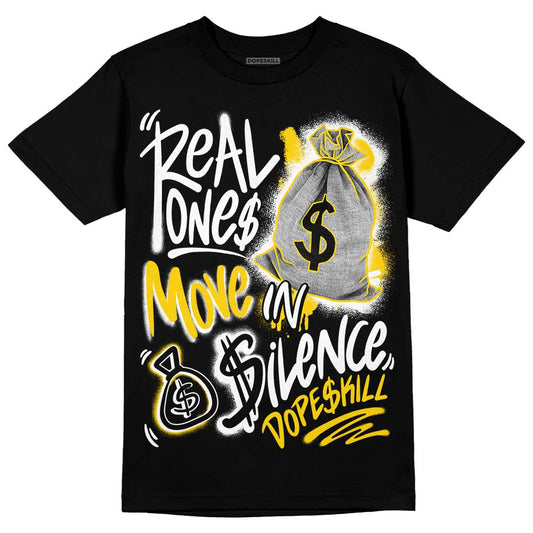 Jordan 6 “Yellow Ochre” DopeSkill T-Shirt Real Ones Move In Silence Graphic Streetwear - Black