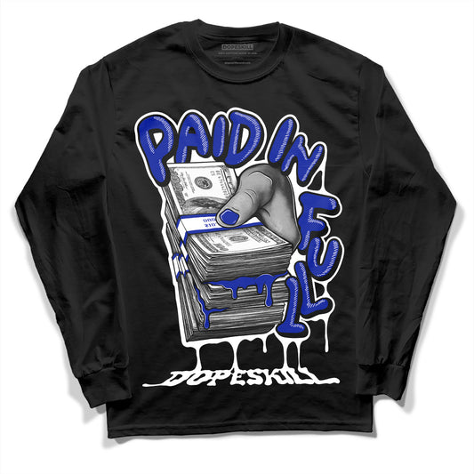 Dunk Low Racer Blue White DopeSkill Long Sleeve T-Shirt Paid In Full Graphic Streetwear - Black 