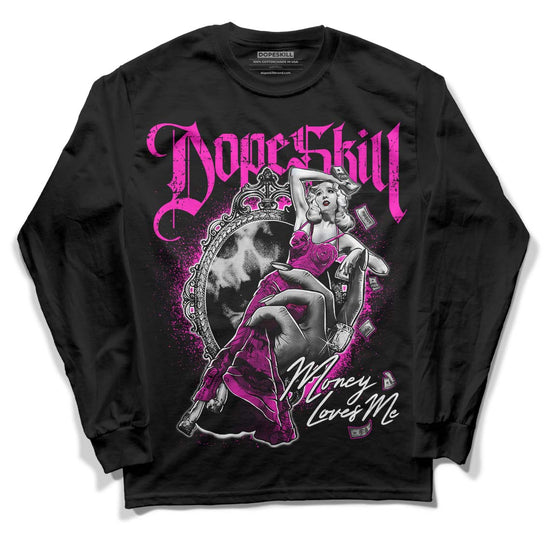 Dunk Low GS “Active Fuchsia” DopeSkill Long Sleeve T-Shirt Money Loves Me Graphic Streetwear - Black