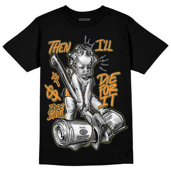 Jordan 5 "Olive" DopeSkill T-Shirt Then I'll Die For It Graphic Streetwear - Black 