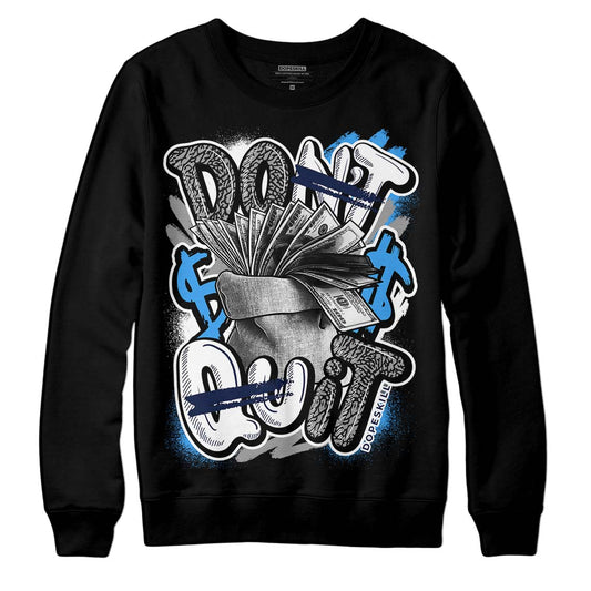 Midnight Navy 3s DopeSkill Sweatshirt Don't Quit Graphic