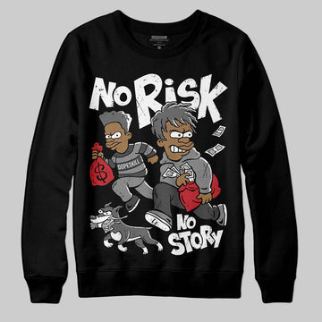 Jordan 4 “Black Cat” (2025) DopeSkill Sweatshirt No Risk No Story Graphic Streetwear - Black