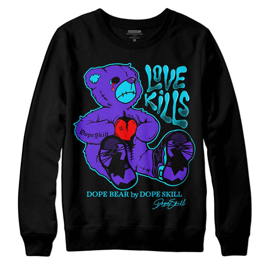 Jordan 6 "Aqua" DopeSkill Sweatshirt Love Kills Graphic Streetwear - Black 