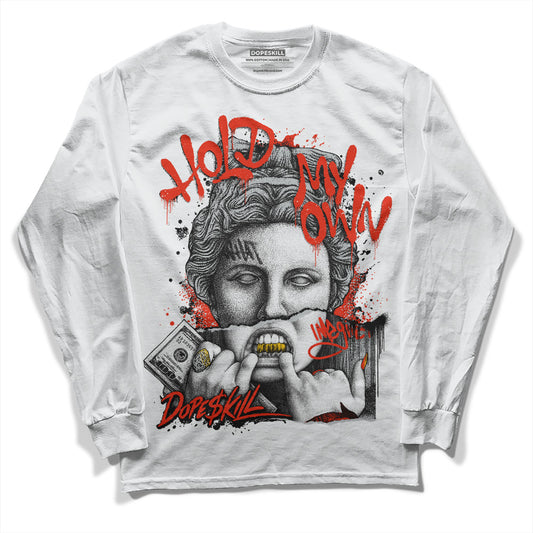 Black Canvas 4s DopeSkill Long Sleeve T-Shirt Hold My Own Graphic