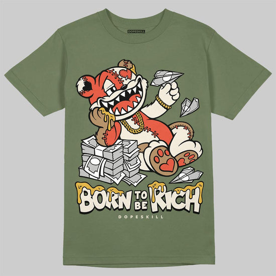 Jordan 3 “Medium Olive” aka “Family Affair” DopeSkill T-Shirt Born To Be Rich Graphic Streetwear - Military Green