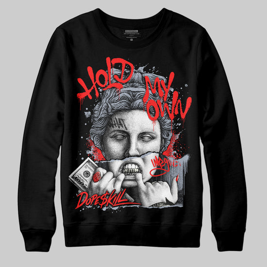 Jordan 3 Retro White Cement Reimagined DopeSkill Sweatshirt Hold My Own Graphic Streetwear - Black