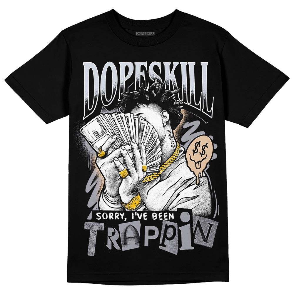 Jordan 4 Retro Frozen Moments DopeSkill T-Shirt Sorry I've Been Trappin Graphic Streetwear - Black