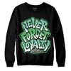 Jordan 1 High OG Green Glow DopeSkill Sweatshirt Never Forget Loyalty Graphic Streetwear - Black