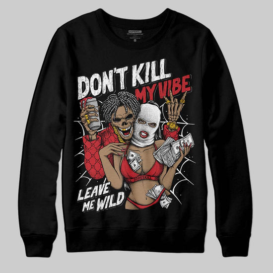Jordan 5 Retro Fire Red Black Tongue (2025) DopeSkill Sweatshirt Don't Kill My Vibe Graphic Streetwear - Black