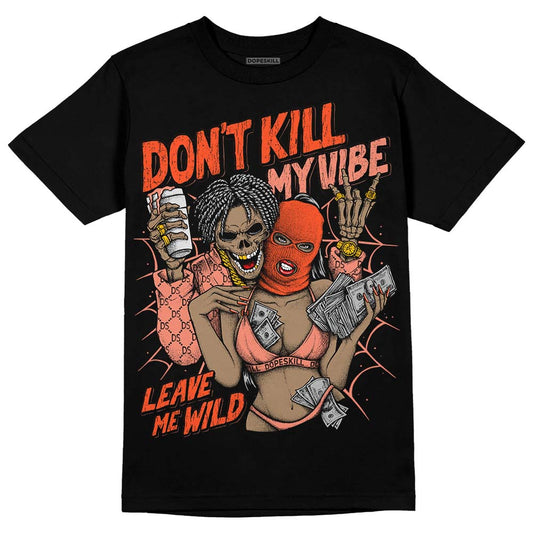 Dunk Low Black Amber Brown DopeSkill T-Shirt Don't Kill My Vibe Graphic Streetwear - Black