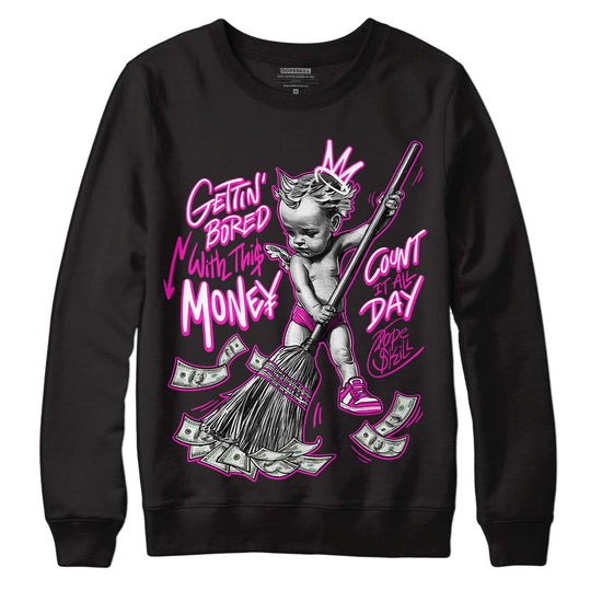 Dunk Low GS “Active Fuchsia” DopeSkill Sweatshirt Gettin Bored With This Money Graphic Streetwear - Black