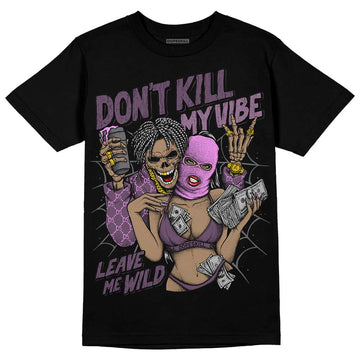 Jordan 2 “Mauve/Off-Noir” DopeSkill T-Shirt Don't Kill My Vibe Graphic Streetwear - Black