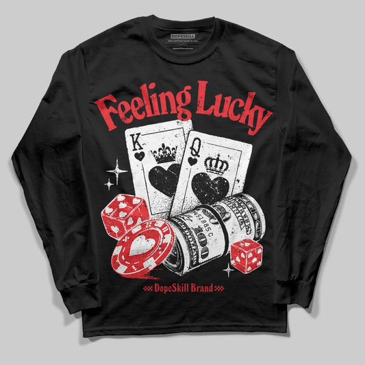 Jordan 11 Retro Cherry DopeSkill Long Sleeve T-Shirt Feeling Lucky Graphic Streetwear - Black