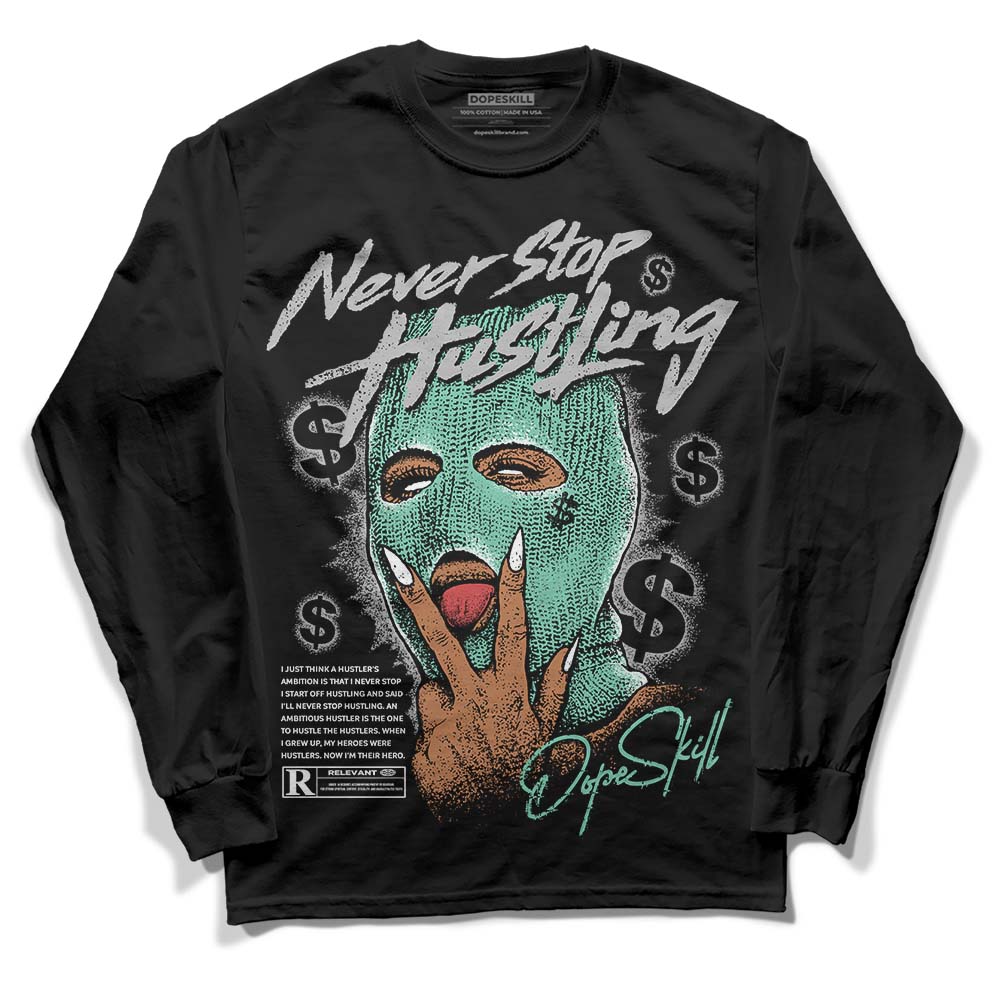 Jordan 3 "Green Glow" DopeSkill Long Sleeve T-Shirt Never Stop Hustling Graphic Streetwear - Black 