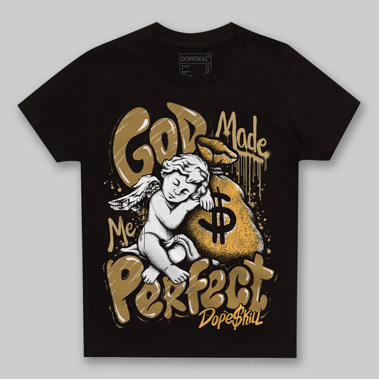 Jordan 6 “Pearl” DopeSkill Toddler Kids T-shirt God Made Me Perfect Graphic Streetwear - Black