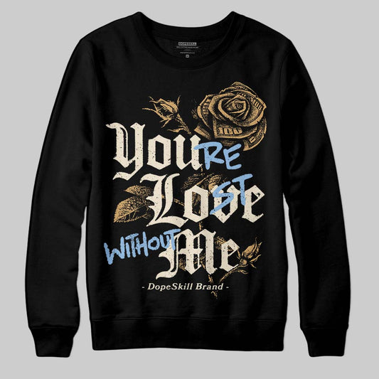 Nike Air Diamond Turf Must Be the Money DopeSkill Sweatshirt You’re Lost Without Me Graphic Streetwear - Black