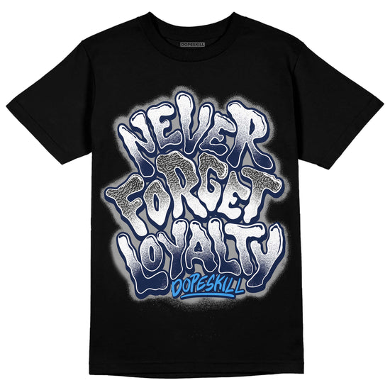 Jordan 3 "Midnight Navy" DopeSkill T-Shirt Never Forget Loyalty Graphic Streetwear  - Black 