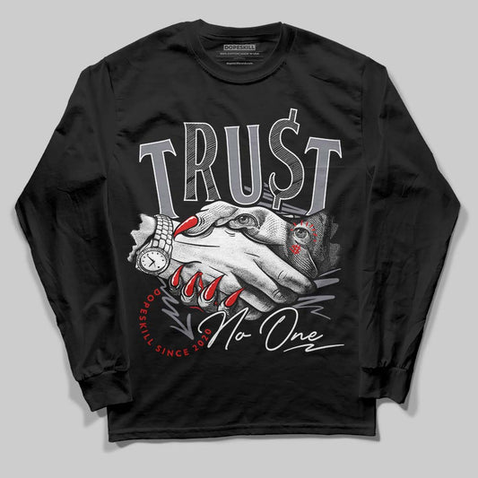 Jordan 9 Retro Fire Red DopeSkill Long Sleeve T-Shirt Trust No One Graphic Streetwear - Black