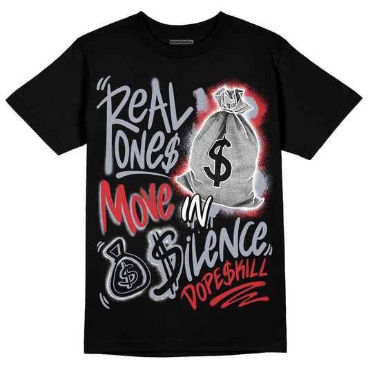 Jordan 4 “Bred Reimagined” DopeSkill T-Shirt Real Ones Move In Silence Graphic Streetwear - Black