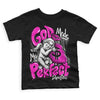 Dunk Low GS “Active Fuchsia” DopeSkill Toddler Kids T-shirt God Made Me Perfect Graphic Streetwear - Black