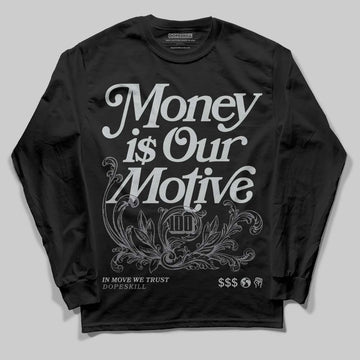 Jordan 4 “Fear” DopeSkill Long Sleeve T-Shirt Money Is Our Motive Typo Graphic Streetwear - Black