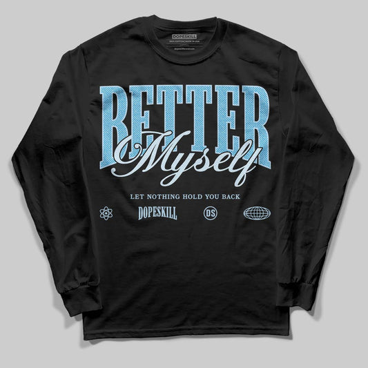 Jordan 4 Denim “Worn Blue” DopeSkill Long Sleeve T-Shirt Better Myself Graphic Streetwear - black