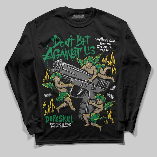 Green Sneakers DopeSkill Long Sleeve T-Shirt Don't Bet Against Us Graphic Streetwear - Black