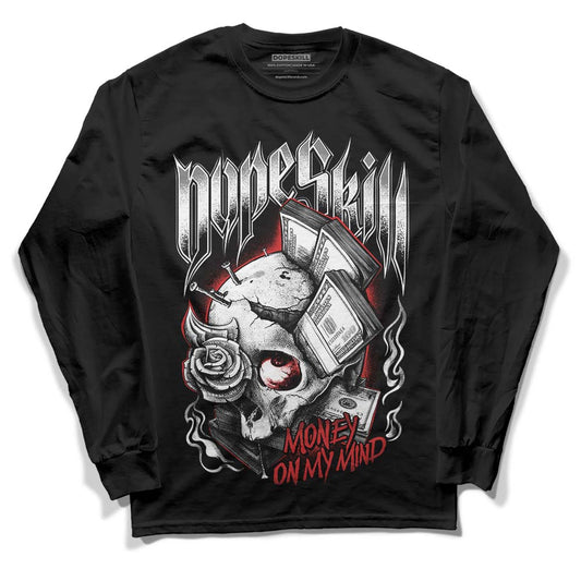 Jordan 1 High OG “Black/White” DopeSkill Long Sleeve T-Shirt Money On My Mind Graphic Streetwear - Black