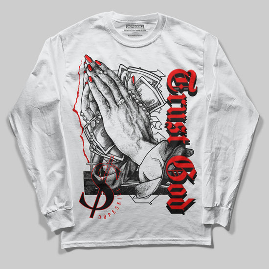 Jordan 1 Retro High OG "Satin Bred" DopeSkill Long Sleeve T-Shirt Trust God Graphic Streetwear - White