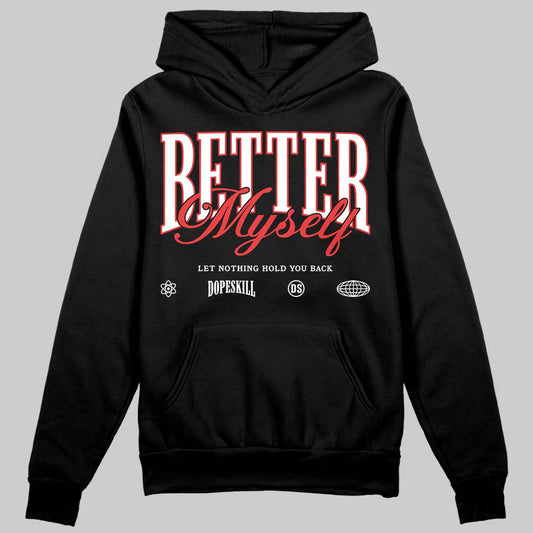 Jordan 13 Retro OG Chicago (2026) DopeSkill Hoodie Sweatshirt Better Myself Graphic Streetwear - Black
