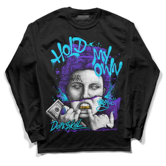 Jordan 6 "Aqua" DopeSkill Long Sleeve T-Shirt Hold My Own Graphic Streetwear - Black