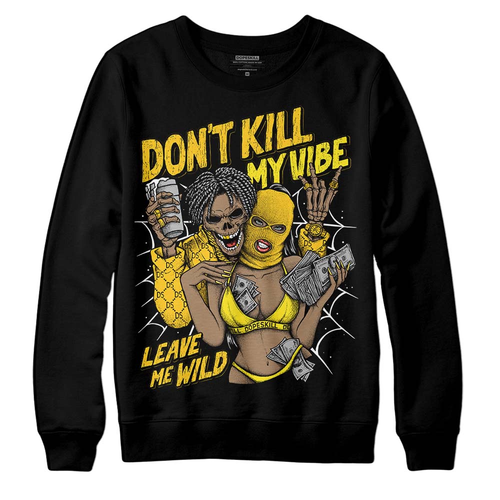 Jordan 4 Retro “Vivid Sulfur” DopeSkill Sweatshirt Don't Kill My Vibe Graphic Streetwear - Black